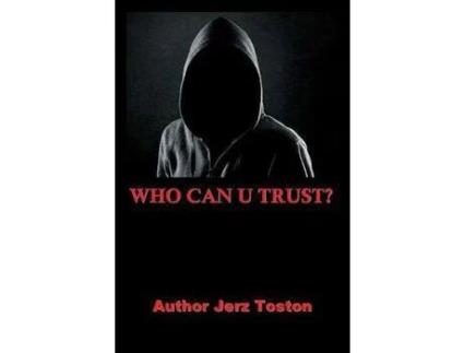 Livro Who Can U Trust de Jerz Toston ( Inglês )