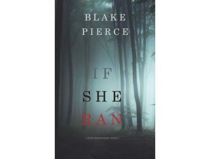 Livro If She Ran (A Kate Wise Mystery-Book 3) de Blake Pierce ( Inglês )