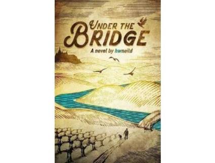 Livro Under The Bridge de hwneild ( Inglês )