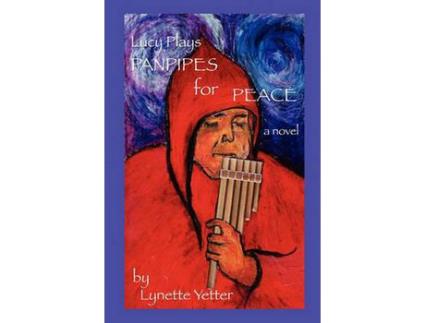 Livro Lucy Plays Panpipes For Peace de Lynette Marie Yetter ( Inglês )