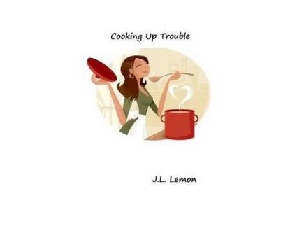 Livro Cooking Up Trouble de J.L. Lemon ( Inglês )