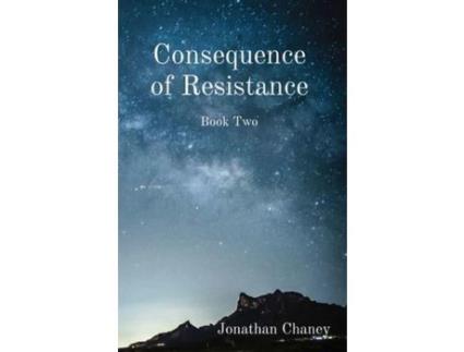 Livro Consequence Of Resistance: Book Two de Jonathan Chaney ( Inglês )