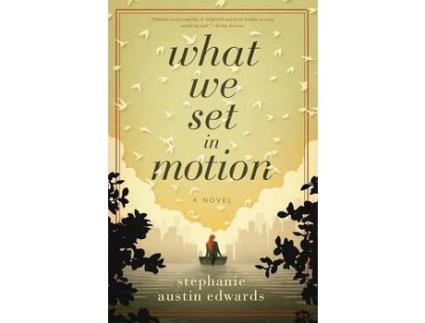 Livro What We Set In Motion : A Novel de StephanieAustin Edwards ( Inglês )