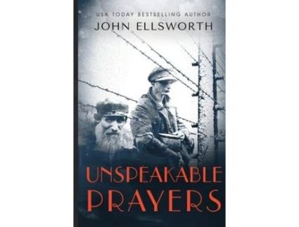 Livro Unspeakable Prayers de John Ellsworth ( Inglês )