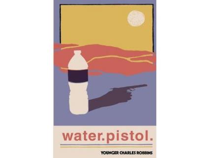 Livro Water.Pistol de Younger Charles Robbins ( Inglês )