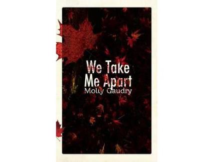 Livro We Take Me Apart de Molly Gaudry ( Inglês )
