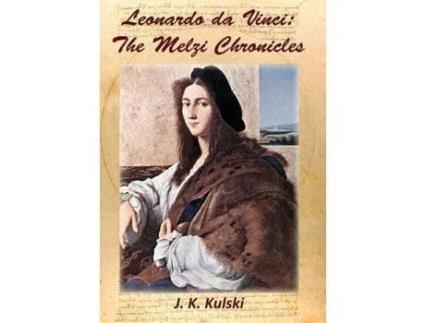 Livro Leonardo Da Vinci: The Melzi Chronicles de Jerzy K Kulski ( Inglês )