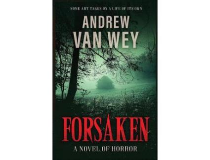 Livro Forsaken: A Novel Of Horror de Andrew Van Wey ( Inglês )
