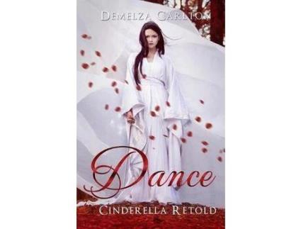 Livro Dance: Cinderella Retold de Demelza Carlton ( Inglês )