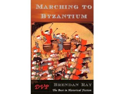 Livro Marching To Byzantium de Brendan Ray ( Inglês )