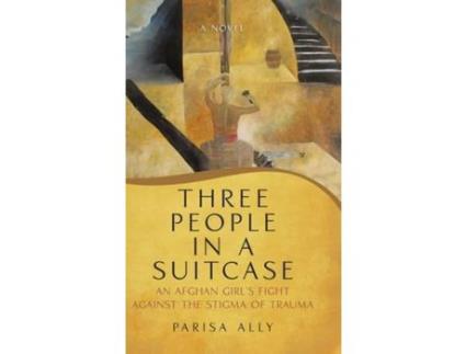 Livro Three People In A Suitcase: An Afghan Girl'S Fight Against The Stigma Of Trauma de Parisa Ally ( Inglês )