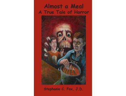 Livro Almost A Meal - A True Tale Of Horror de Stephanie C. Fox ( Inglês )