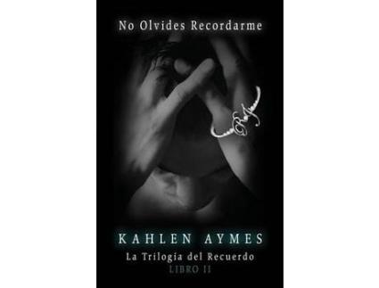 Livro No Olvides Recordarme.:   La Trilogía Del Recuerdo. (Libro Ii) de Kahlen Aymes ( Inglês )