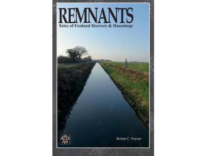 Livro Remnants: Tales Of Fenland Horrors And Hauntings de Robert Poyton ( Inglês )