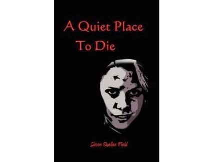 Livro A Quiet Place To Die de Simon Field ( Inglês )