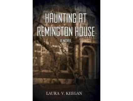 Livro Haunting At Remington House de Laura V. Keegan ( Inglês )