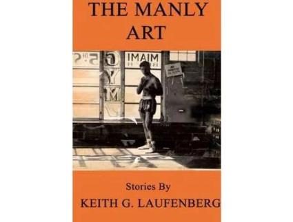 Livro The Manly Art de Keith G. Laufenberg ( Inglês )