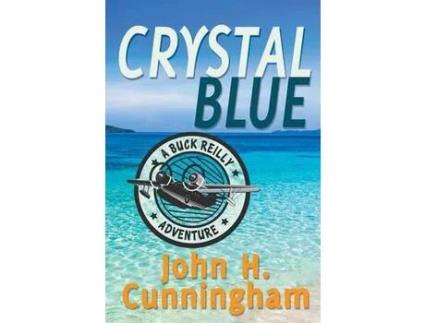 Livro Crystal Blue (Buck Reilly Adventure Book 3) de John H. Cunningham ( Inglês )