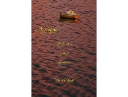 Livro Nowhere: A Love Story Without Boundaries de Lea LaRuffa ( Inglês )