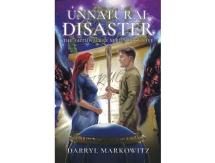 Livro Unnatural Disaster: The Faithwalker Series Book Five de DARRYL MARKOWITZ ( Inglês )