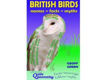 Livro British Birds - Names~Facts~Myths de Geoffrey David Green ( Inglês )