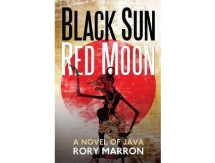 Livro Black Sun, Red Moon: A Novel Of Java de Rory Marron ( Inglês )