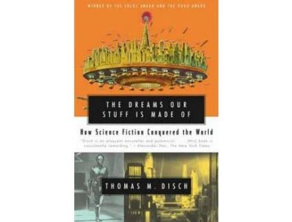 Livro The Dreams Our Stuff Is Made Of: How Science Fiction Conquered The World de Thomas M. Disch ( Inglês )