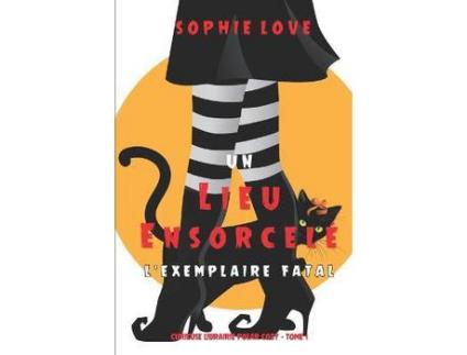 Livro Un Lieu Ensorcelé: L'Exemplaire Fatal (Curieuse Librairie Polar Cozy - Tome 1) de Sophie Love ( Inglês )