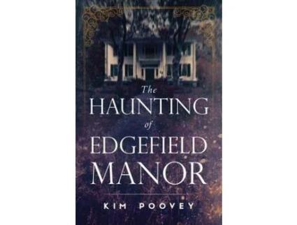 Livro The Haunting Of Edgefield Manor de Kim Poovey ( Inglês )