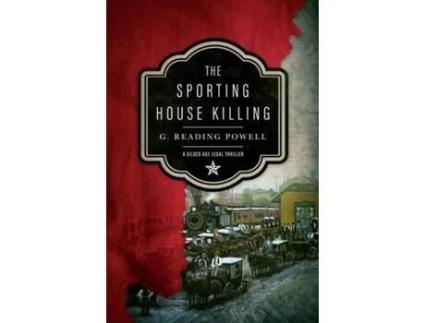 Livro The Sporting House Killing: A Gilded Age Legal Thriller de G. Reading Powell ( Inglês )