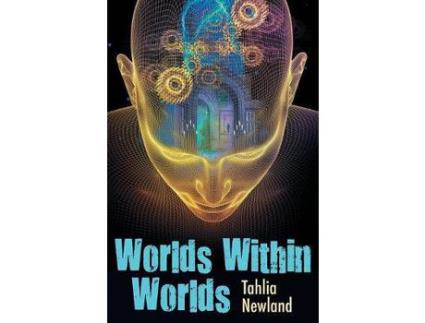 Livro Worlds Within Worlds de Tahlia Newland ( Inglês )