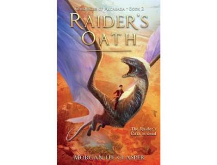 Livro Raider'S Oath (Chronicles Of Alcabaza Book 2) de Morgan Lee Clasper ( Inglês )