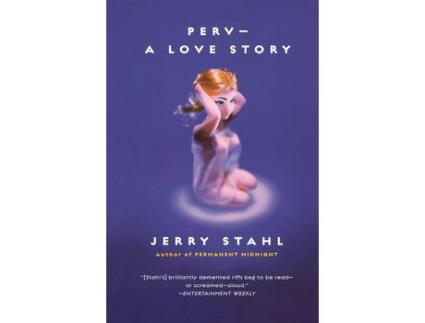 Livro Perv--A Love Story de Jerry Stahl ( Inglês )