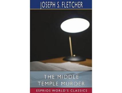 Livro The Middle Temple Murder (Esprios Classics) de Joseph S. Fletcher ( Inglês )
