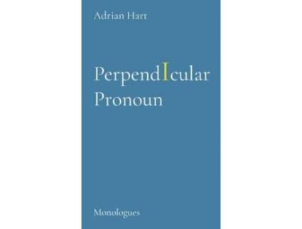 Livro Perpendicular Pronoun: Monologues de Adrian Hart ( Inglês )