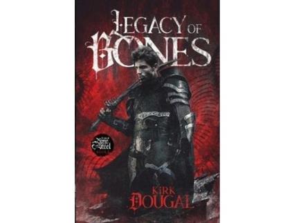 Livro Legacy Of Bones: A Tale Of Bone And Steel - One de Kirk Dougal ( Inglês )