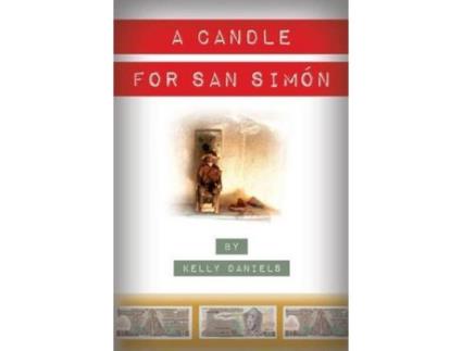 Livro A Candle For San Simón: A Novel de Kelly Daniels ( Inglês )