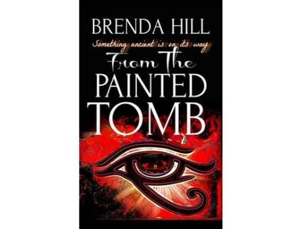 Livro From The Painted Tomb: Something Ancient Is On Its Way de Brenda Hill ( Inglês )