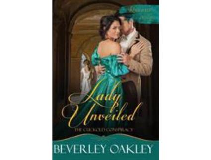 Livro Lady Unveiled: The Cuckold'S Conspiracy de Beverley Oakley ( Inglês )