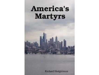 Livro America'S Martyrs de Richard Hodgkinson ( Inglês )