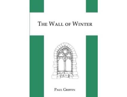 Livro The Wall Of Winter de Paul Griffin ( Inglês )