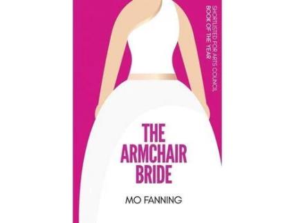 Livro The Armchair Bride: Romcom Of The Year. Heart Warming And Laugh Out Loud Funny de Mo Fanning ( Inglês )