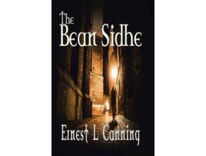 Livro The Bean Sidhe de Ernest Canning ( Inglês )