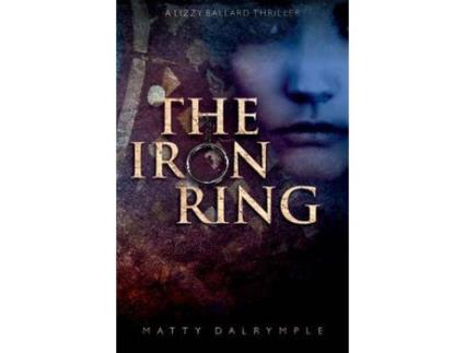 Livro The Iron Ring: A Lizzy Ballard Thriller de Matty Dalrymple ( Inglês )