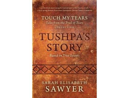 Livro Tushpa'S Story (Touch My Tears: Tales From The Trail Of Tears Collection) de Sarah Elisabeth Sawyer ( Inglês )