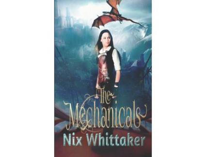 Livro The Mechanicals de Nix Whittaker ( Inglês )