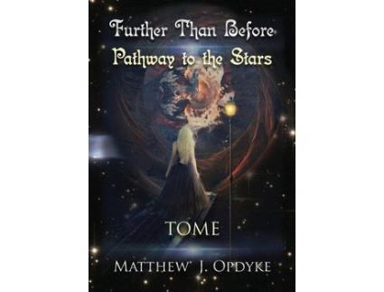 Livro Further Than Before: Pathway To The Stars, Tome de Matthew J Opdyke ( Inglês )