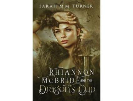 Livro Rhiannon Mcbride And The Dragon'S Cup de Sarah M.M. Turner ( Inglês )
