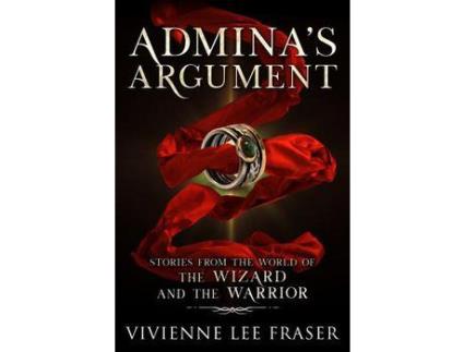 Livro Admina'S Argument: Stories From The World Of The Wizard And The Warrior de Vivienne Lee Lee Fraser ( Inglês )