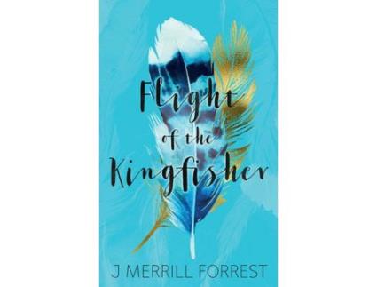 Livro Flight Of The Kingfisher de J Merrill Forrest ( Inglês )